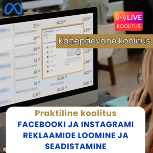 Facebooki ja Instagrami reklaamide loomine ja seadistamine